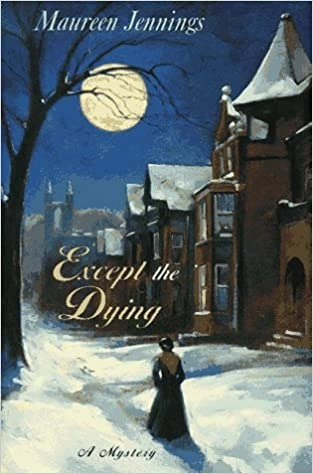 Except the Dying (Murdoch Mysteries Book 1) 