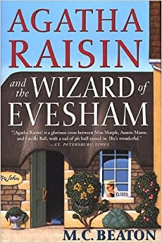 Agatha Raisin and the Wizard of Evesham: An Agatha Raisin Mystery (Agatha Raisin Mysteries Book 8) by M. C. Beaton 