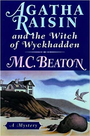 Agatha Raisin and the Witch of Wyckhadden: An Agatha Raisin Mystery (Agatha Raisin Mysteries Book 9) by M. C. Beaton 