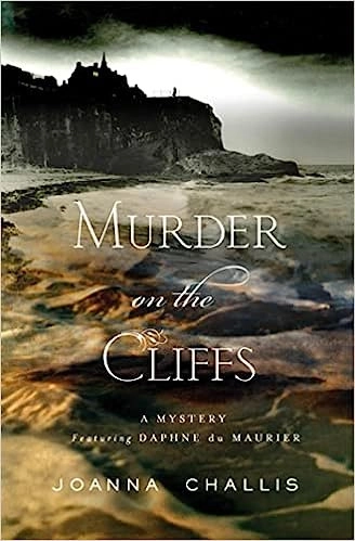Murder on the Cliffs: A Mystery Featuring Daphne du Maurier (Daphne du Maurier Mysteries Book 1) 
