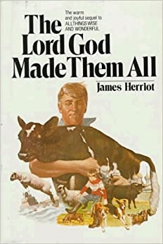 The Lord God Made Them All (All Creatures Great and Small) by James Herriot 