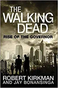 The Walking Dead: Rise of the Governor (The Walking Dead Series Book 1) 