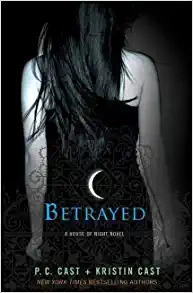 Betrayed (House of Night, Book 2): A House of Night Novel 
