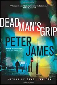 Dead Man's Grip: A Realistically Sinister Crime Thriller (Roy Grace Book 7) 