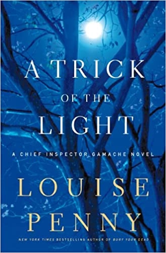 A Trick of the Light: A Chief Inspector Gamache Novel (A Chief Inspector Gamache Mystery Book 7) 