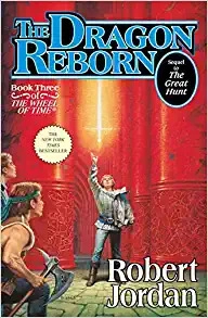 The Dragon Reborn: Book Three of 'The Wheel of Time' 