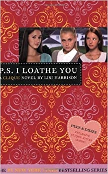 P.S. I Loathe You (The Clique Book 10) 