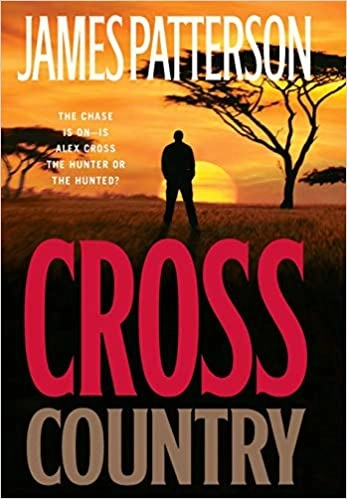 Cross Country (Alex Cross Book 14) by James Patterson 