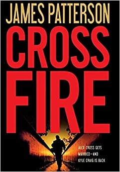 Cross Fire (Alex Cross Book 17) by James Patterson 
