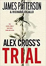 Alex Cross's TRIAL by James Patterson, Richard DiLallo 