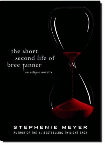 The Short Second Life of Bree Tanner: An Eclipse Novella (The Twilight Saga) 