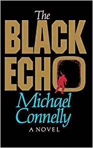 The Black Echo (A Harry Bosch Novel, 1) 