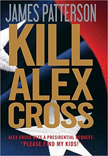 Kill Alex Cross by James Patterson 