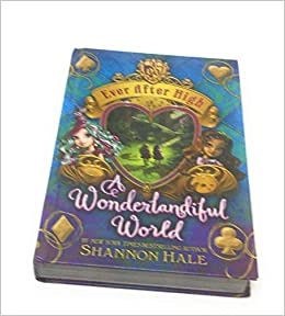 Wonderlandiful World - Ever After High - Book 3 