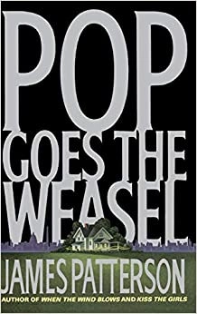 Pop Goes the Weasel (Alex Cross Book 5) by James Patterson 