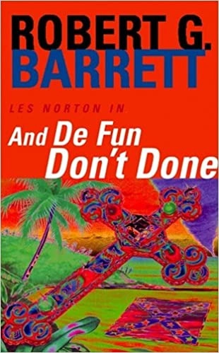 And De Fun Don't Done: A Les Norton Novel 7 