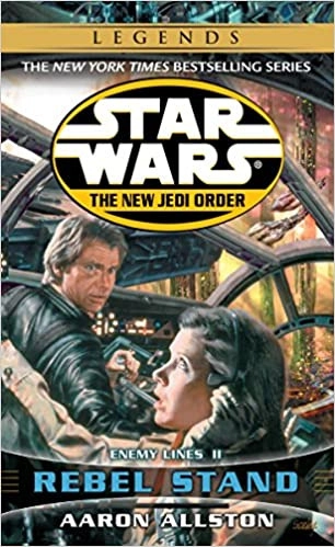 Rebel Stand: Star Wars Legends: Enemy Lines II (Star Wars: The New Jedi Order Book 12) 