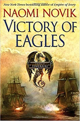 Image of Victory of Eagles: A Novel of Temeraire