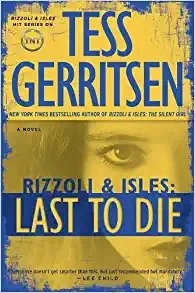 Last to Die (with bonus short story John Doe): A Rizzoli & Isles Novel 