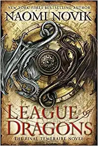 Image of League of Dragons: A Novel of Temeraire