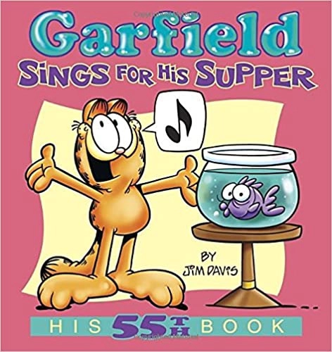 Garfield Sings for His Supper: His 55th Book (Garfield Series) 