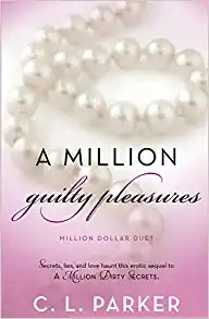 A Million Guilty Pleasures: Million Dollar Duet by C. L. Parker 