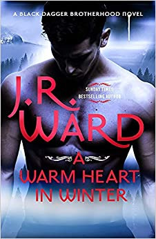 A Warm Heart in Winter: A Caldwell Christmas (The Black Dagger Brotherhood World) by J. R. Ward 