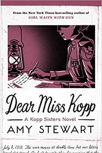 Dear Miss Kopp (6) (A Kopp Sisters Novel) by Amy Stewart 