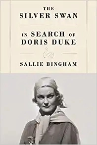 The Silver Swan: In Search of Doris Duke by Sallie Bingham 