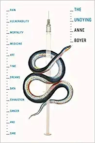 Undying by Anne Boyer 