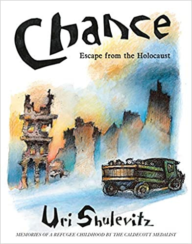 Chance: Escape from the Holocaust: Memories of a Refugee Childhood by Uri Shulevitz 