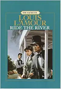 Ride the River (Sacketts Book 5) 