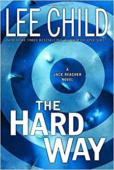 The Hard Way: A Jack Reacher Novel 