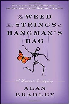 The Weed That Strings the Hangman's Bag: A Flavia de Luce Novel 