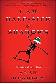 I Am Half-Sick of Shadows: A Flavia de Luce Novel 