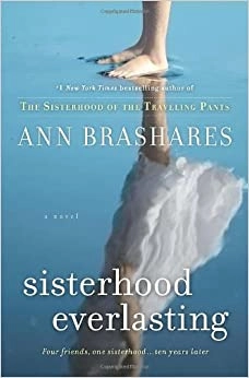 Sisterhood Everlasting (Sisterhood of the Traveling Pants): A Novel (Sisterhood Series Book 5) 