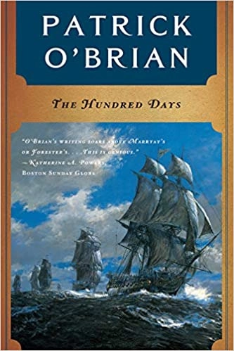 The Hundred Days (Aubrey/Maturin Novels, 19) (Book 19) 