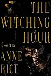The Witching Hour (Lives of Mayfair Witches Book 1) 
