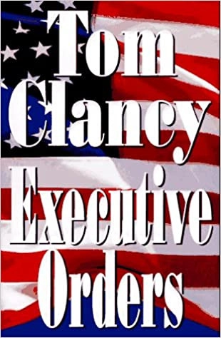 Executive Orders (A Jack Ryan Novel Book 7) 