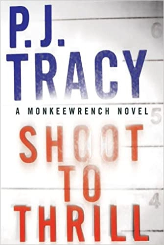 Shoot to Thrill: A Monkeewrench Novel (Monkeewrench Mysteries Book 5) 