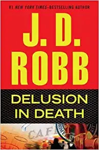 Delusion in Death (In Death, Book 35) 
