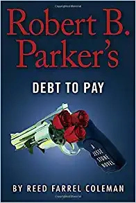 Robert B. Parker's Debt to Pay (A Jesse Stone Novel Book 15) 