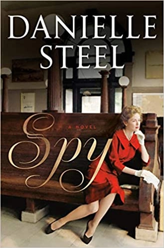 Spy: A Novel by Danielle Steel 