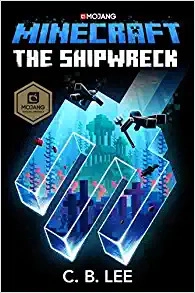 Minecraft: The Shipwreck: An Official Minecraft Novel by C. B. Lee 