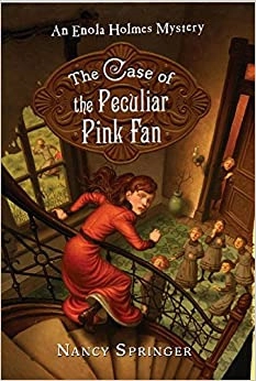 Enola Holmes: The Case of the Peculiar Pink Fan (An Enola Holmes Mystery Book 4) 