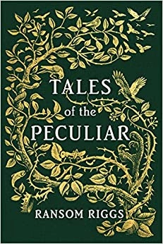 Tales of the Peculiar (Miss Peregrine's Peculiar Children) 