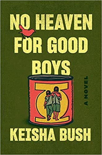 No Heaven for Good Boys: A Novel by Keisha Bush 