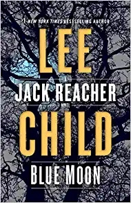 Blue Moon: A Jack Reacher Novel 