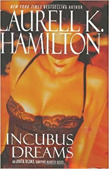 Incubus Dreams: An Anita Blake, Vampire Hunter Novel 