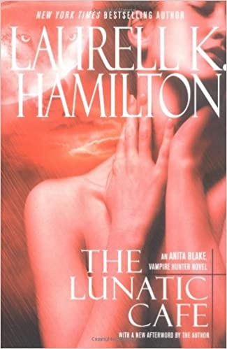 The Lunatic Cafe: An Anita Blake, Vampire Hunter Novel 